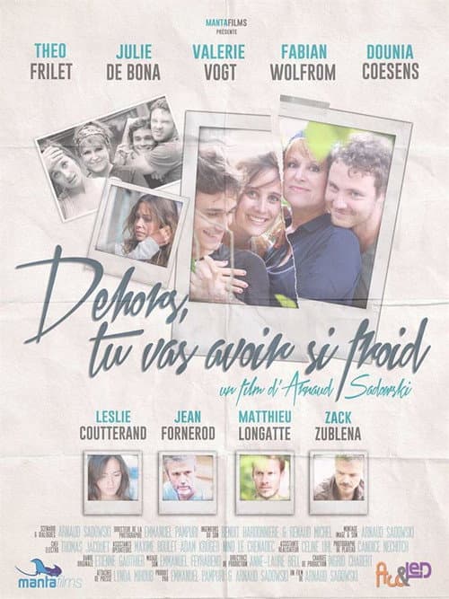 Dehors, tu vas avoir si froid (2016) poster