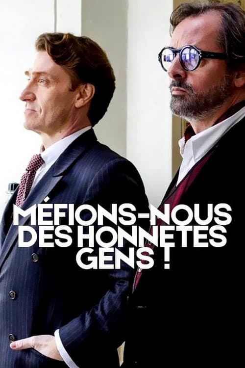 Méfions-nous des honnêtes gens ! (2014) poster