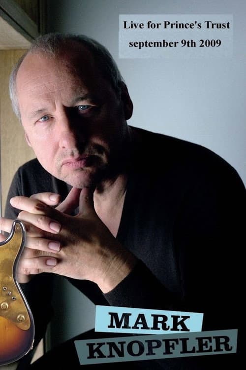 Mark Knopfler - Live for Prince's Trust (2009) poster