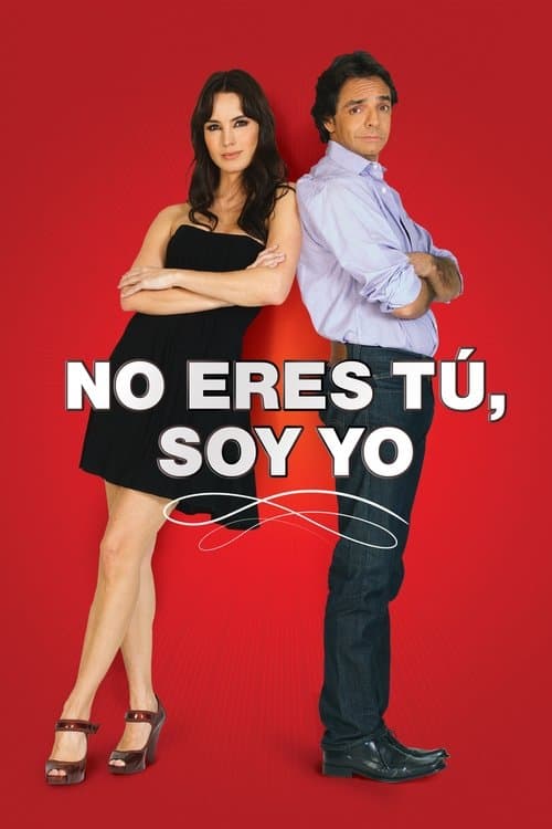 No Eres Tú, Soy Yo (2010) poster