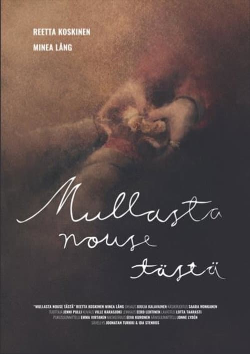 Mullasta nouse tästä (2017) poster