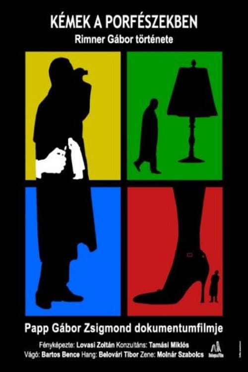 Kémek a porfészekben - Rimner Gábor története (2009) poster