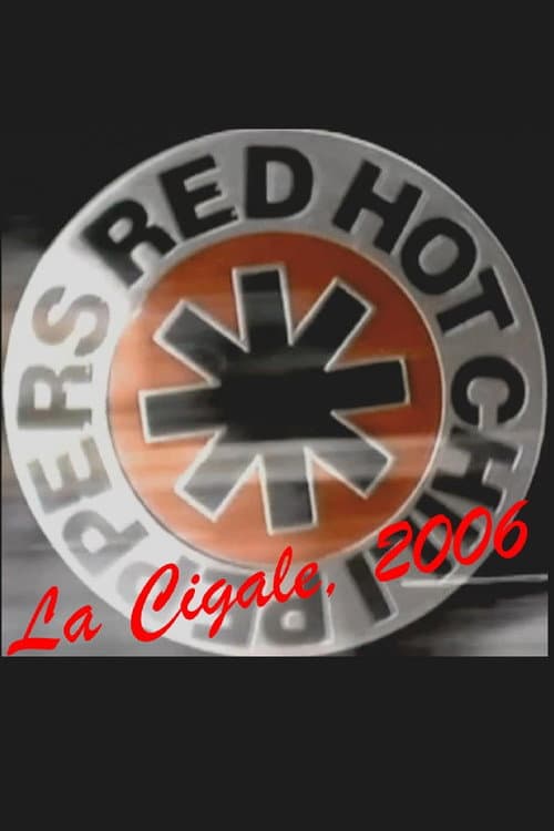 Red Hot Chili Peppers : Live at La Cigale (2006) poster