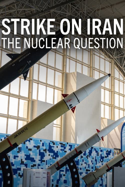 Strike on Iran: The Nuclear Question (2025) poster