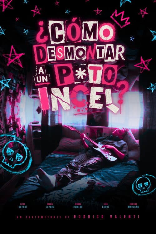 ¿CÓMO DESMONTAR A UN P*TO INCEL? (2026) poster
