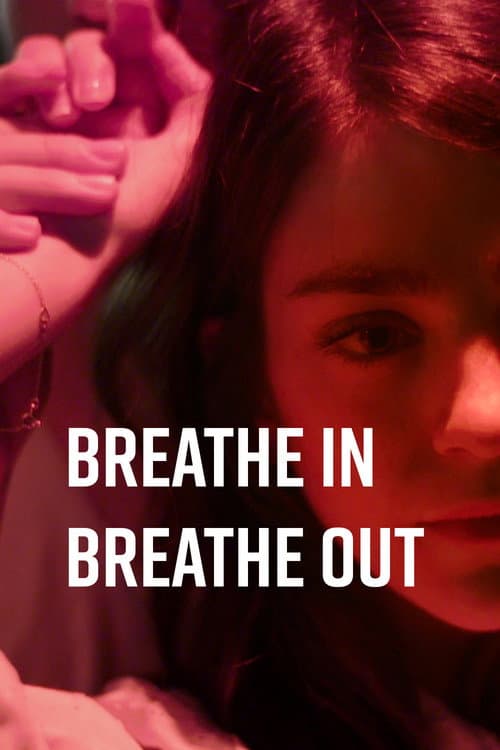 Breathe In Breathe Out (2015) poster