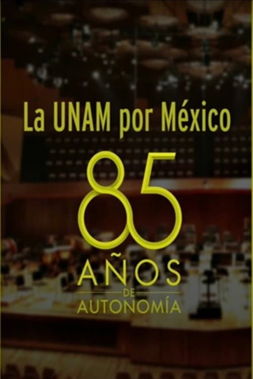 La UNAM por México: 85 Años de Autonomía Universitaria (2014) poster