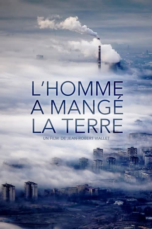 L'Homme a mangé la Terre (2019) poster