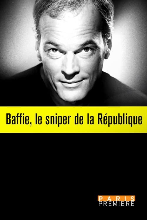 Baffie, le Sniper de la République (2024) poster