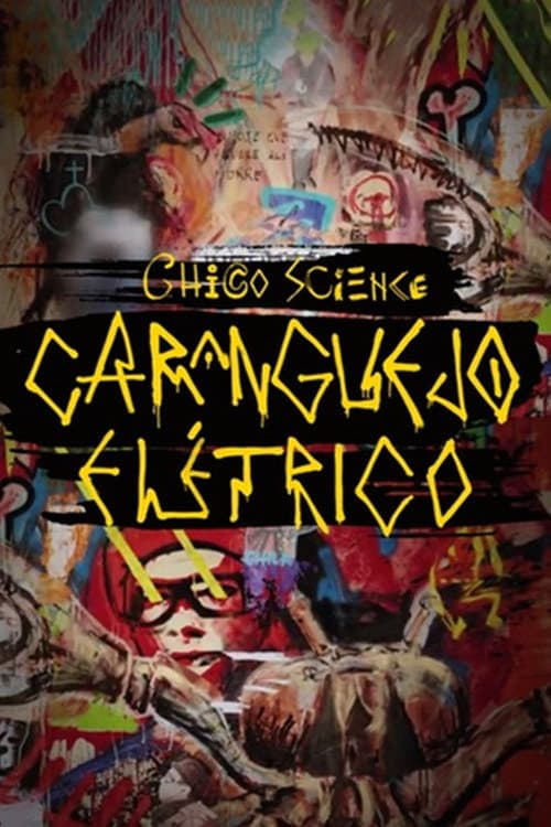 Chico Science: Um Caranguejo Elétrico (2016) poster