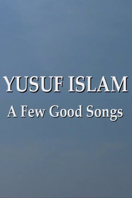 Yusuf Islam: A Few Good Songs (2007) poster