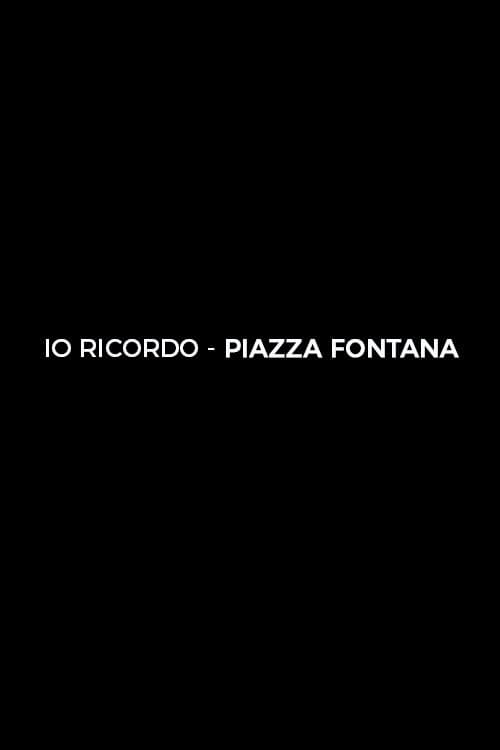 Io ricordo. Piazza Fontana (2019) poster