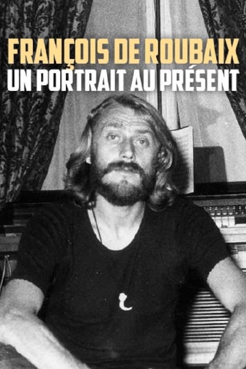 François de Roubaix : un portrait au présent (2024) poster