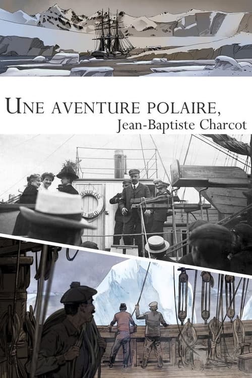 Une aventure polaire : Jean-Baptiste Charcot (2016) poster