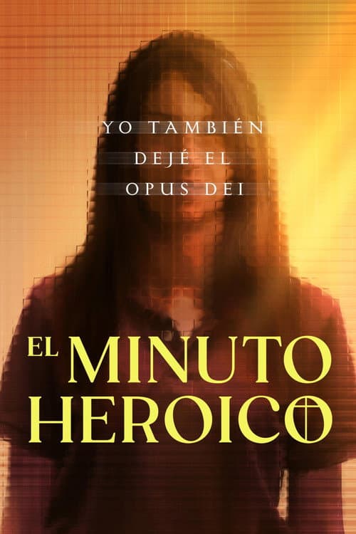 El minuto heróico: Yo también dejé el Opus Dei (2025) poster