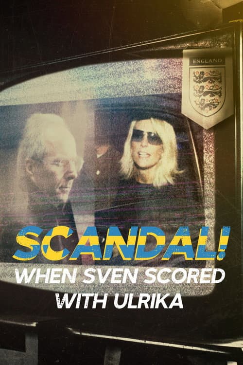 Scandal!: When Sven Scored with Ulrika (2022) poster