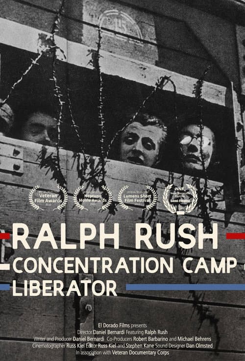 Ralph Rush: Concentration Camp Liberator (2015) poster