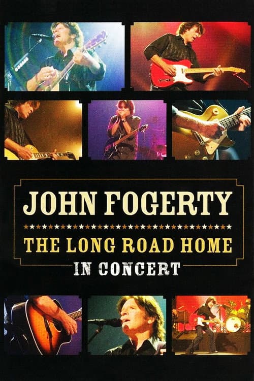 John Fogerty: The Long Road Home in Concert (2005) poster