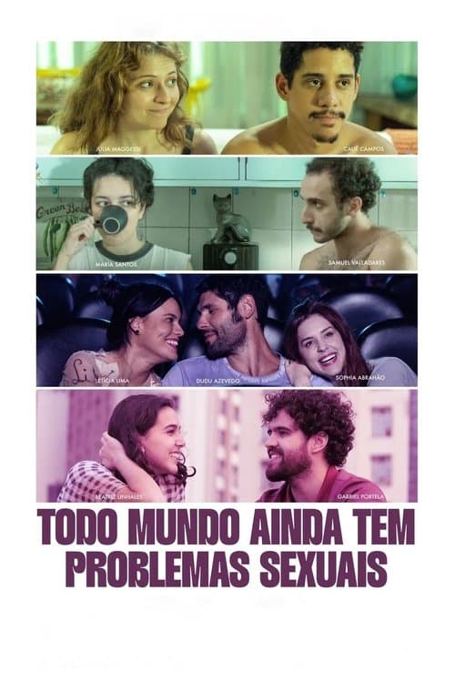 Todo Mundo (Ainda) Tem Problemas Sexuais (2025) poster