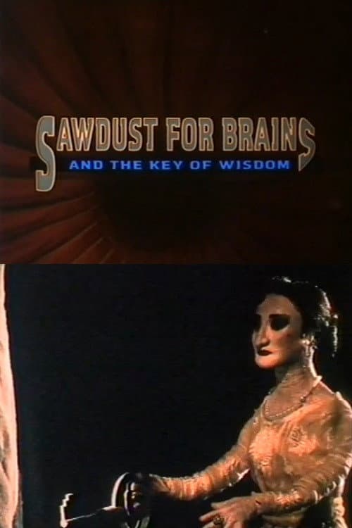 Sawdust for Brains and the Key of Wisdom (1992) poster