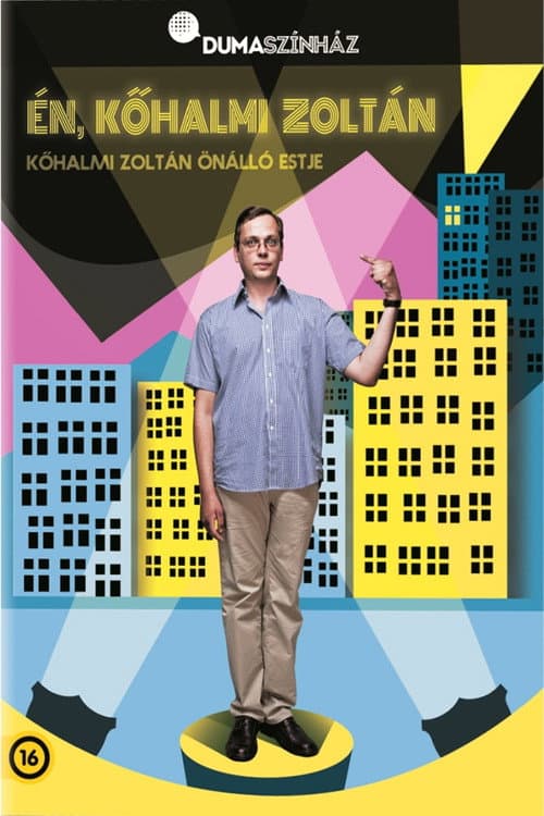 Dumaszínház: Én, Kőhalmi Zoltán (2015) poster
