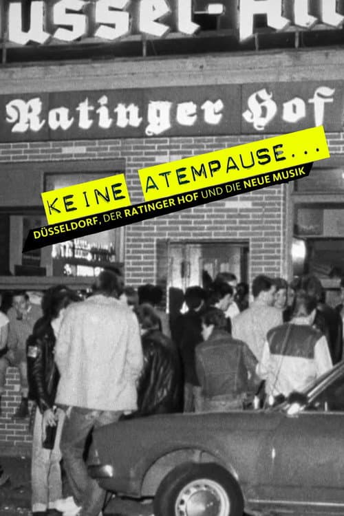 Keine Atempause - Düsseldorf, der Ratinger Hof und die neue Musik (2016) poster