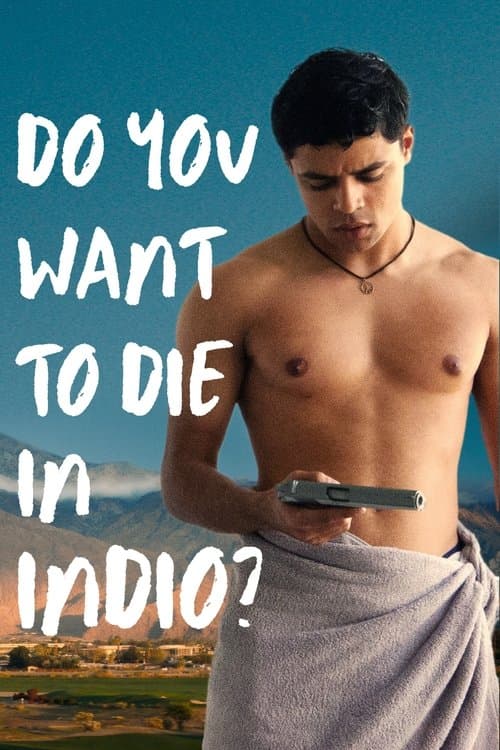 Do You Want to Die in Indio? (2024) poster