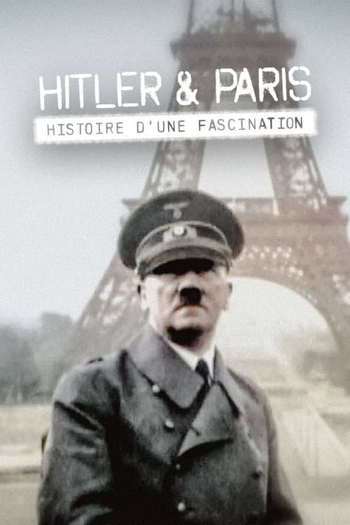Hitler et Paris, histoire d'une fascination (2017) poster