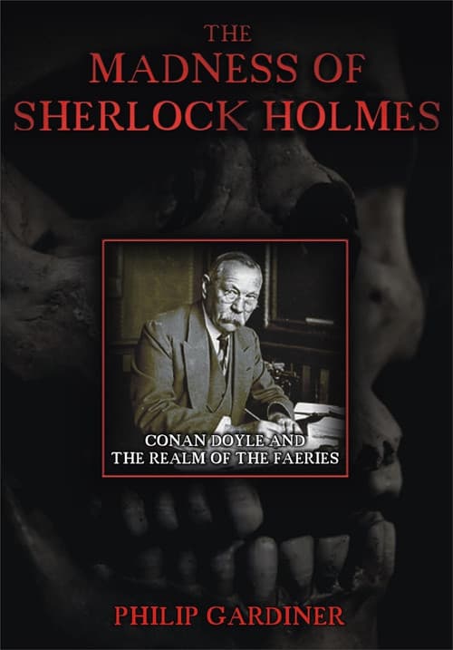 The Madness of Sherlock Holmes: Conan Doyle and the Realm of the Faeries (2007) poster