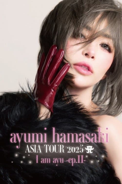 ayumi hamasaki ASIA TOUR 2025 A I am ayu -ep. Il -Lala Arena (2025) poster