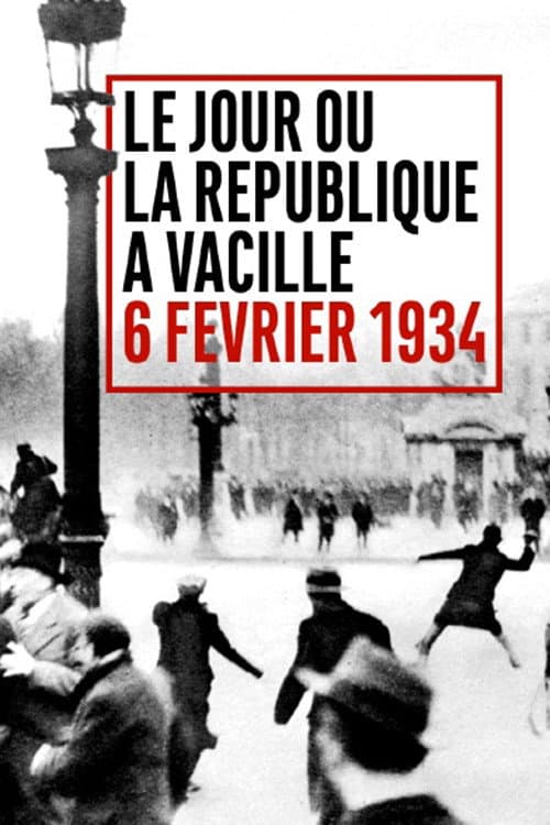Le Jour où la République a vacillé : 6 février 1934 (2021) poster