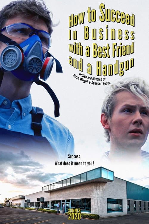 How to Succeed In Business with a Best Friend and a Handgun (2020) poster