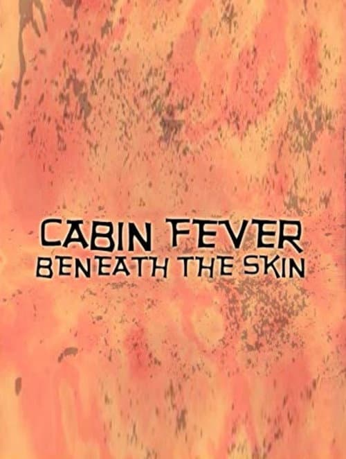 Cabin Fever: Beneath the Skin (2004) poster