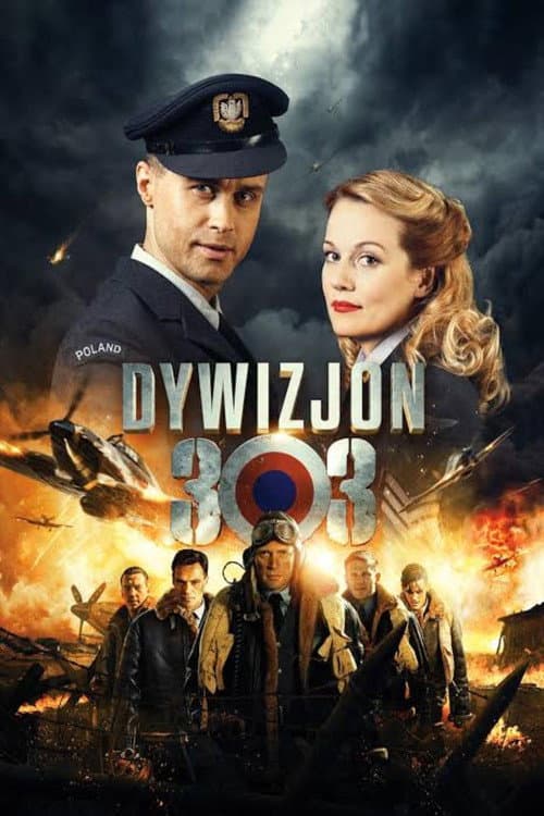 Dywizjon 303. Historia prawdziwa (2018) poster