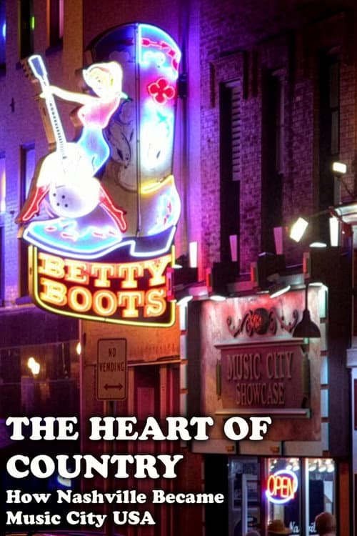 The Heart of Country: How Nashville Became Music City USA (2014) poster