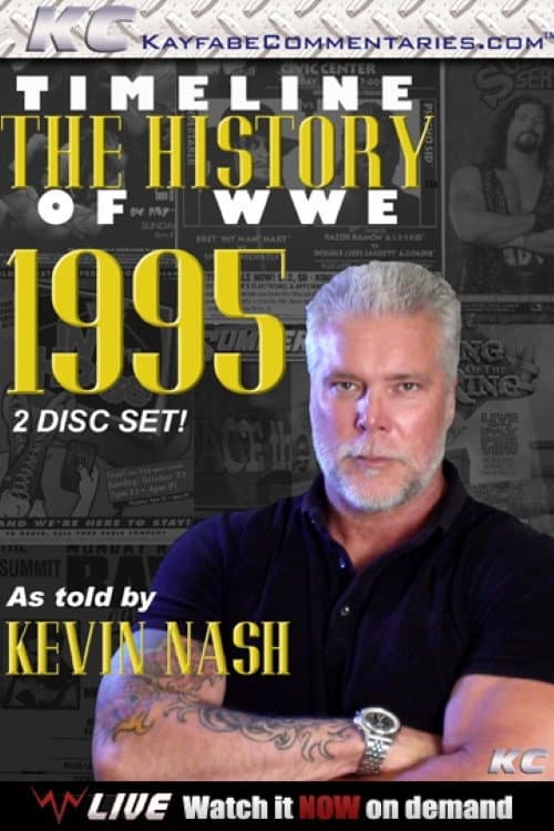 Timeline The History of WWE – 1995 – As Told By Kevin Nash (2012) poster