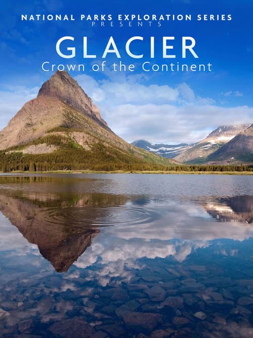 National Parks Exploration Series - Glacier Crown of the continent (2011) poster