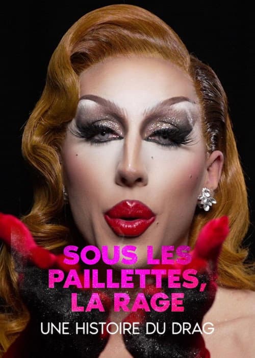 Sous les paillettes, la rage: une histoire du Drag (2025) poster