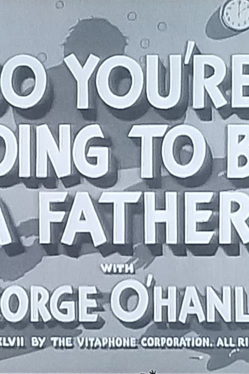 So You're Going to Be a Father (1947) poster