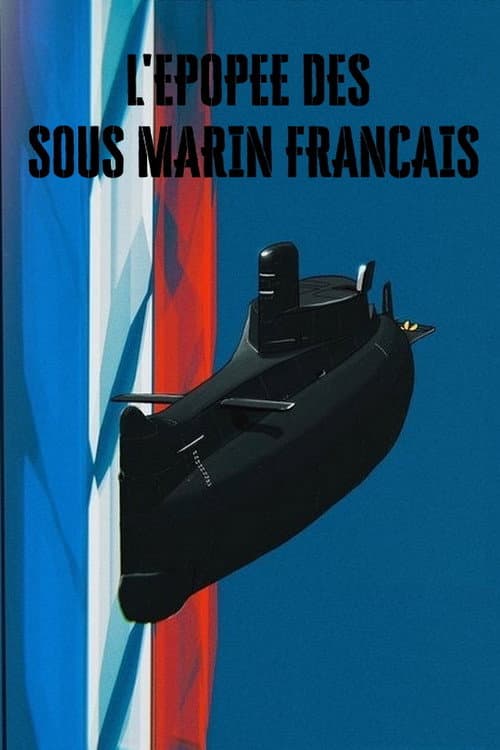 L'épopée des sous-marins français (2018) poster