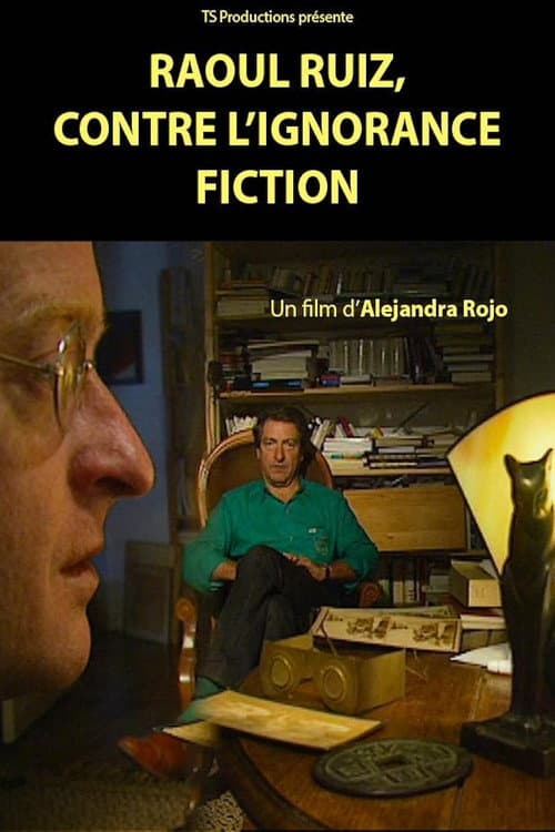 Raoul Ruiz, contre l'ignorance fiction! (2016) poster