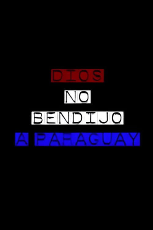 Dios no bendijo a Paraguay (2012) poster