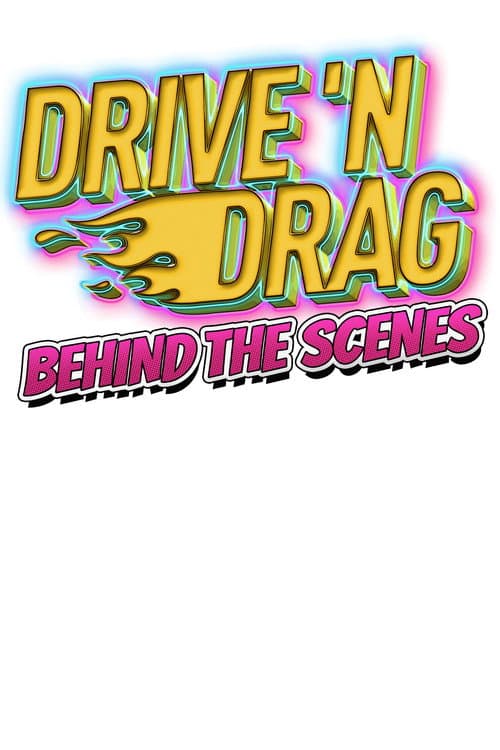 Drive 'N Drag 2021: Behind The Scenes (2021) poster