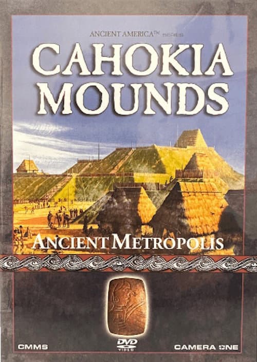 Cahokia Mounds: Ancient Metropolis () poster