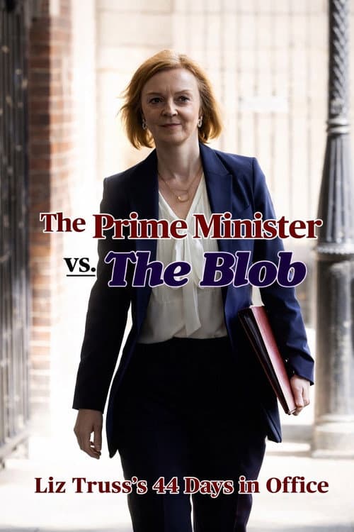 The Prime Minister vs the Blob: Liz Truss's 44 Days in Office (2025) poster