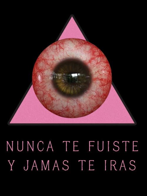 NUNCA TE FUISTE Y JAMAS TE IRAS (2025) poster