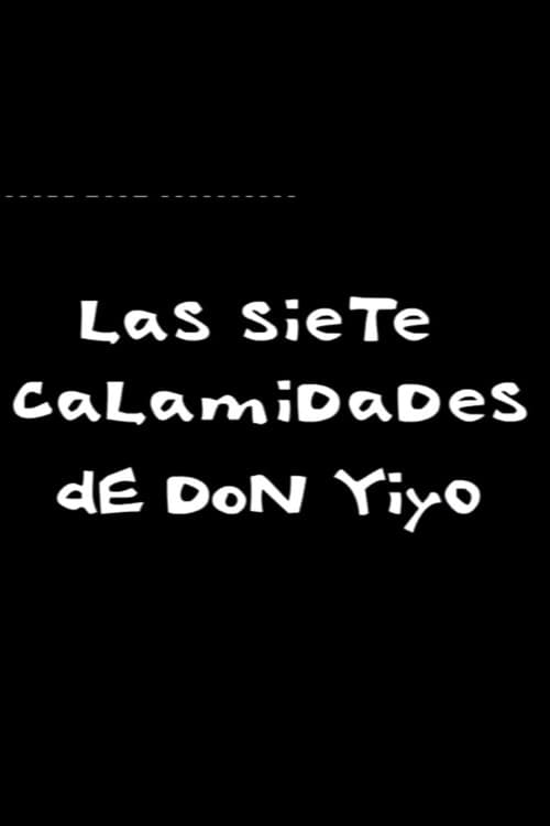 Las siete calamidades de Don Yiyo (2004) poster