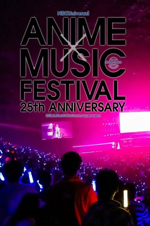 NBCUniversal ANIME×MUSIC FESTIVAL~25th ANNIVERSARY~ (2018) poster