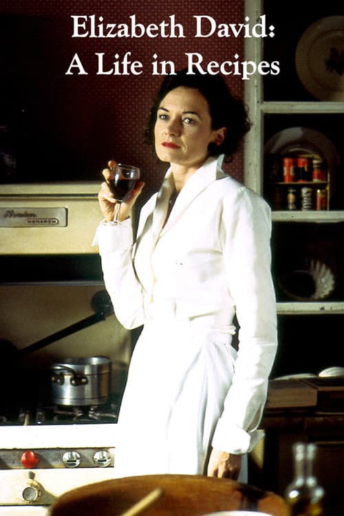 Elizabeth David: A Life in Recipes (2006) poster