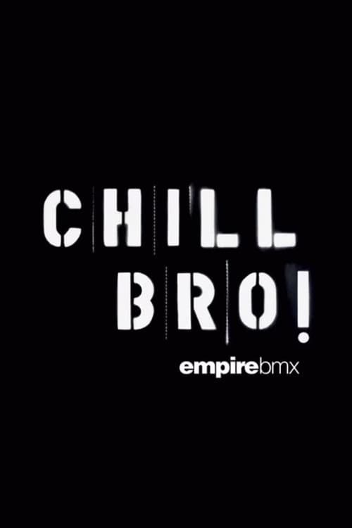 Empire BMX Chill Bro (2007) poster
